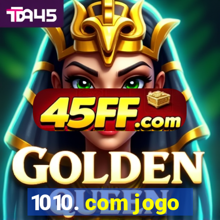 1010. com jogo